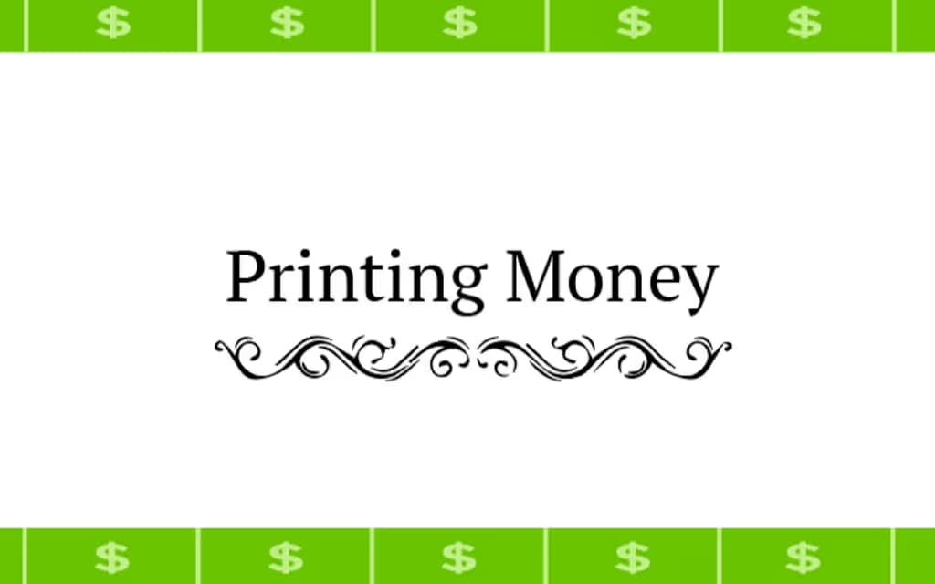 Printing Money