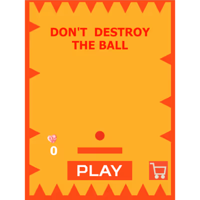 Dont Destroy the Ball
