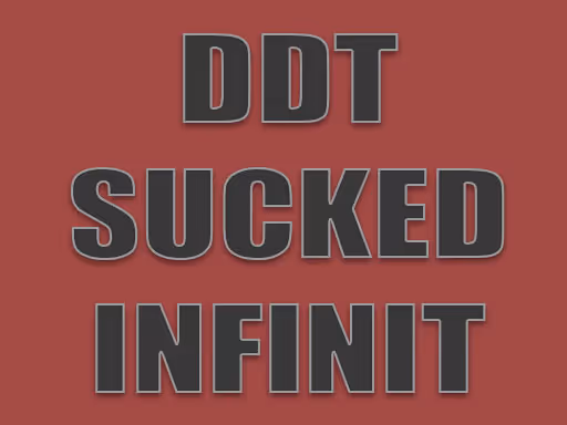 DDT SUCKED INFINIT