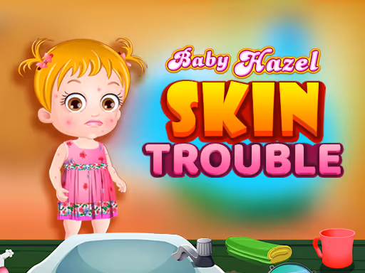 Baby Hazel Skin Trouble