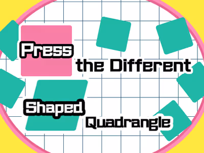 Press the different Shaped Quadrangle