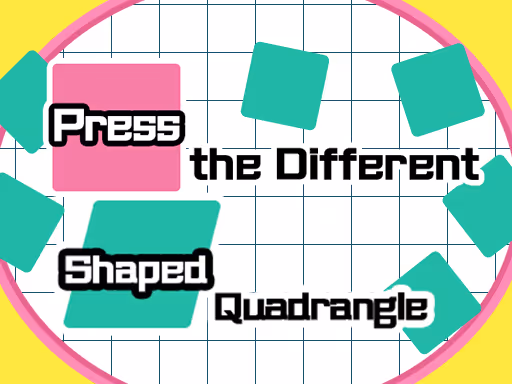 Press the different Shaped Quadrangle