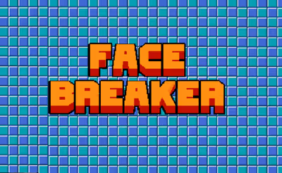 Face Breaker
