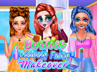 Besties Ordinary Funky Makeover