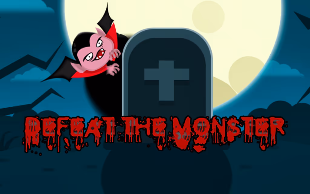 Defeat the Monster