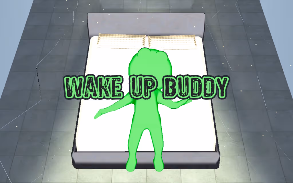 Wake up Buddy