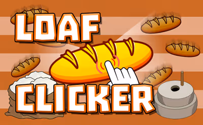 Loaf Clicker