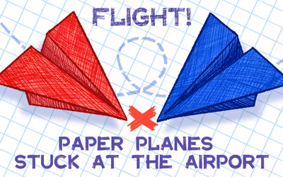 Flight! Paper Planes Stuck at the Airport