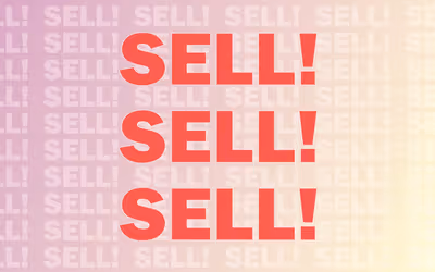 Sell! Sell! Sell!