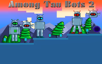 Among Tau Bots 2