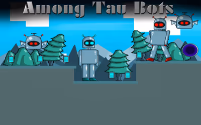 Among Tau Bots