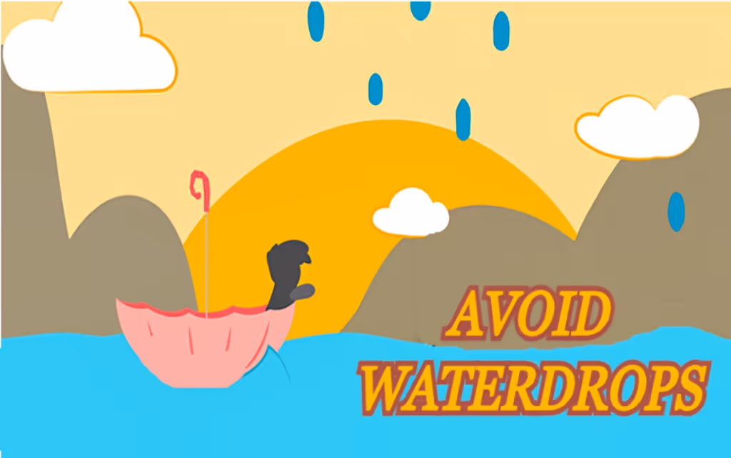Avoid Waterdrops