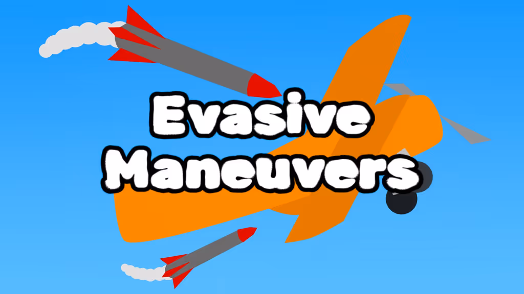 Evasive Maneuvers
